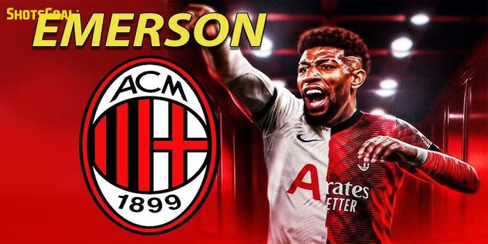 Emerson Royal – Penjualan yang Dilakukan Spurs ke AC Milan